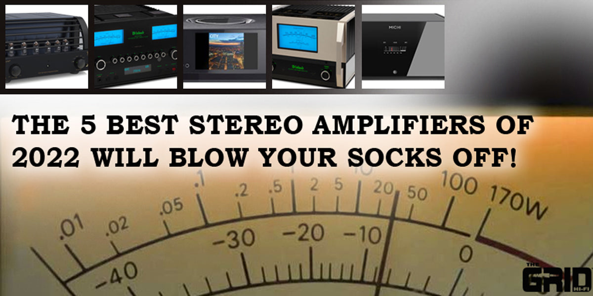 The 5 Best Amplifiers of 2022 Will Blow Your Socks Off - The Grid